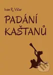 Padání kaštanů - Ivan Vičar - kniha z kategorie Poezie