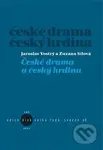 České drama a český hrdina - Zuzana Sílová - kniha z kategorie Umění, design a architektura