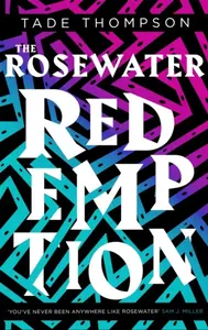 The Rosewater Redemption - Tade Thompson
