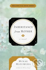 Inheritance From Mother - Minae Mizumura - kniha z kategorie Společenská beletrie