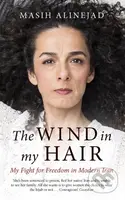 The Wind in My Hair (My Fight for Freedom in Modern Iran) - kniha z kategorie Humanitní a společenské vědy