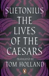 The Lives of the Caesars - Suetonius