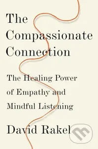 The Compassionate Connection (The Healing Power of Empathy and Mindful Listening) - kniha z kategorie Zdraví a životní styl
