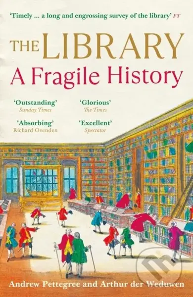 The Library (A Fragile History) - Andrew Pettegree, Arthur der Weduwen - kniha z kategorie Odborné a naučné