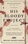 His Bloody Project - Burnet Graeme Macrae