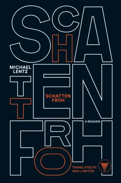 Schattenfroh - Michael Lentz