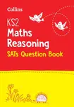 KS2 Maths Reasoning SATs Practice Question Book - Collins KS2