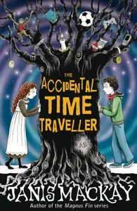 The Accidental Time Traveller - Janis Mackay