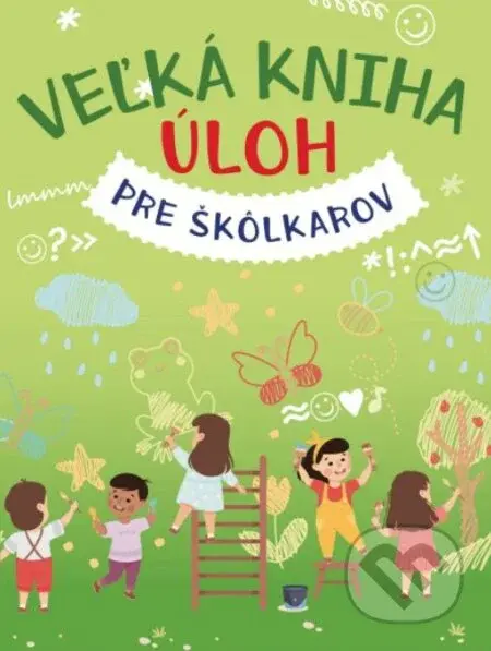 Veľká kniha úloh pre škôlkárov - kniha z kategorie Naučné knihy