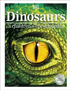 Dinosaurs A Children's Encyclopedia - DK