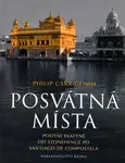 Posvátná místa - Poutní svatyně od Stonehenge po Santiago de Compostela (poškozená) - Philip Carr-Gomm