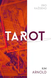 Tarot pro každého (poškozená) - Arnold Kim, Zuzana Dyková