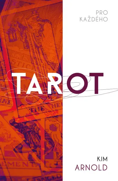 Tarot pro každého (poškozená) - Arnold Kim, Zuzana Dyková