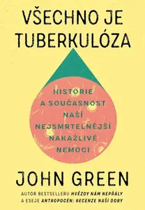 Všechno je tuberkulóza - John Green