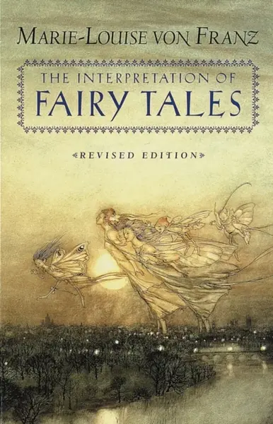 The Interpretation of Fairy Tales - Marie-Louise von Franz