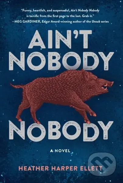 Ain't Nobody, Nobody - Heather Harper Ellett
