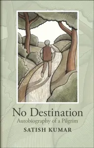No Destination - Satish Kumar