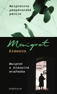 Maigretova gangsterská partie / Maigret a bláznivá stařenka (poškozená) - Georges Simenon