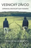 Vesnický závod (Opravdu erotický gay román) - Full.of & Leckdo