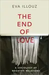 The End of Love - Eva  Illouz