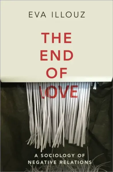 The End of Love - Eva  Illouz