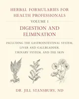 Herbal Formularies for Health Professionals, Volume 1 - Dr. Jill Stansbury