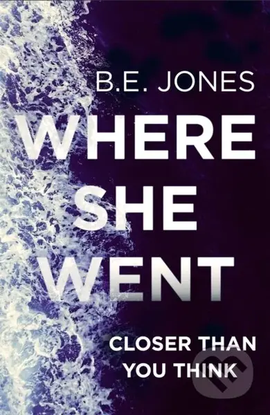 Where She Went (An utterly gripping psychological thriller with a killer twist) - kniha z kategorie Detektivky, thrillery a horory