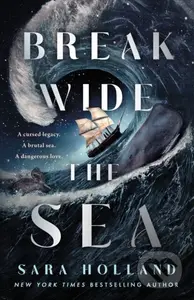 Break Wide the Sea - Sara Holland - kniha z kategorie Pro děti