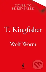 Wolf Worm - T. Kingfisher