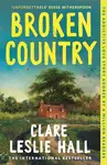 Broken Country - Clare Leslie Hall