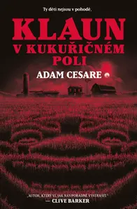 Klaun v kukuřičném poli (poškozená) - Adam Cesare
