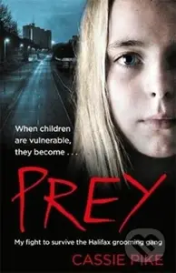 Prey (My Fight to Survive the Halifax Grooming Gang) - kniha z kategorie Humanitní a společenské vědy