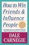 How to Win Friends and Influence People - Dale Carnegie