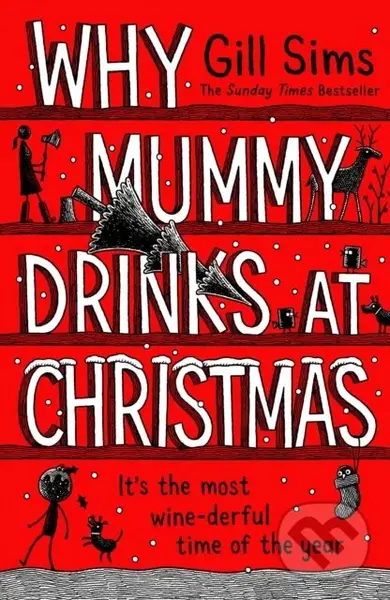 Why Mummy Drinks at Christmas - Gill Sims,Why Mummy Drinks at Christmas - Gill Sims