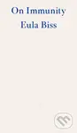 On Immunity (An Inoculation) - Eula Biss - kniha z kategorie Životopisy, reportáže a myšlenky