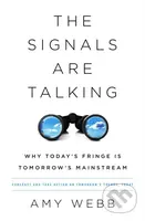 The Signals Are Talking (Why Today's Fringe Is Tomorrow's Mainstream) - kniha z kategorie Byznys a management