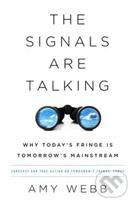 The Signals Are Talking (Why Today's Fringe Is Tomorrow's Mainstream) - kniha z kategorie Byznys a management