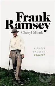 Frank Ramsey (A Sheer Excess of Powers) - Cheryl Misak - kniha z kategorie Byznys a management