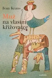 Muž na vlastní křižovatce (poškozená) - Ivan Kraus