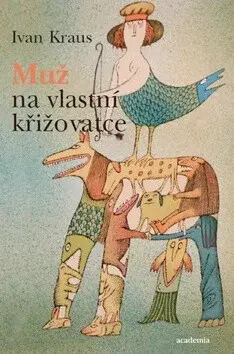 Muž na vlastní křižovatce (poškozená) - Ivan Kraus
