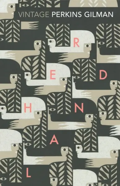 Herland and The Yellow Wallpaper - Charlotte Perkins Gilman