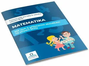 Matematika - 222 úloh k přijímacím zkouškám na střední školy - Martin Staněk, Veronika Štroblová