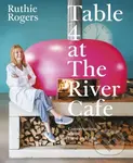 Table 4 at The River Cafe - Ruthie Rogers