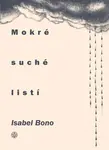 Mokré suché listí - Isabel Bono