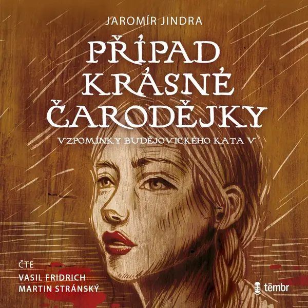 Případ krásné čarodějky - Vzpomínky budějovického kata - Jaromír Jindra - audiokniha