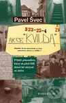 Akce Kvilda (Příběh převaděče, který se před StB skrýval deset let ve skříni) - kniha z kategorie Historie