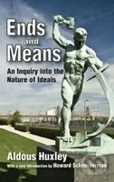 Ends and Means (An Inquiry into the Nature of Ideals) - kniha z kategorie Filozofie