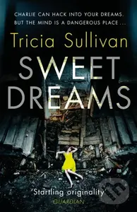 Sweet Dreams - Tricia Sullivan