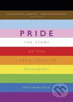Pride (The Story of the LGBTQ Equality Movement) - Matthew Todd - kniha z kategorie Humanitní a společenské vědy