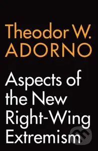 Aspects of the New Right-Wing Extremism - Theodor W. Adorno - kniha z kategorie Humanitní a společenské vědy